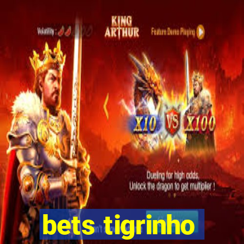 bets tigrinho